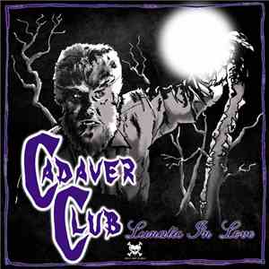 Cadaver Club - Lunatic In Love download flac