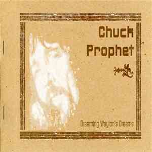 Chuck Prophet - Dreaming Waylon's Dreams download flac