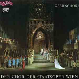 Der Chor Der Staatsoper Wien - Opernchöre download flac