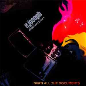E. Joseph, The Phantom Heart - Burn All The Documents download flac