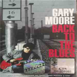Gary Moore - Back To The Blues FLAC album
