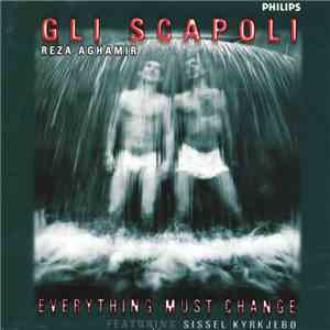 Gli Scapoli, Reza Aghamir Featuring Sissel Kyrkjebø - Everything Must Change download flac
