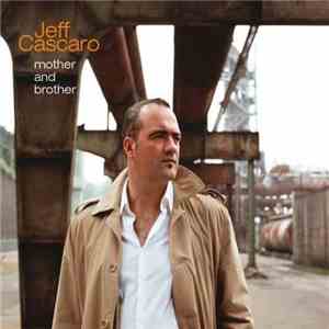 Jeff Cascaro - Mother And Brother download flac