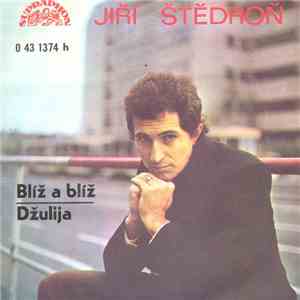 Jiří Štědroň - Blíž A Blíž / Džulija download flac