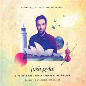 Josh Pyke - Live with the Sydney Symphony Orchestra download flac