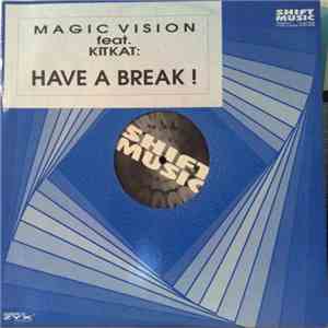 Magic Vision Feat. Kitkat - Have A Break! download flac