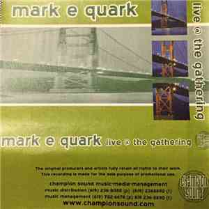 Mark E. Quark - Live @ The Gathering download flac