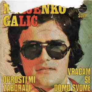 Miljenko Galić - Oprosti Mi, Zaboravi / Vraćam Se Domu Svome download flac