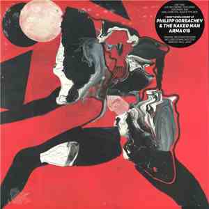 Philipp Gorbachev & The Naked Man - I Don't Give A Snare download flac