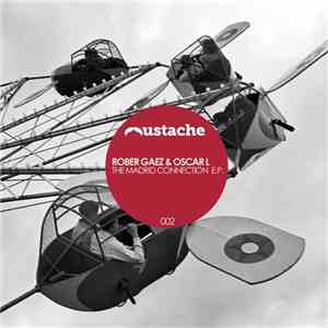 Rober Gaez & Oscar L - The Madrid Connection E.P. download flac