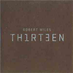 Robert Miles - Th1rt3en download flac