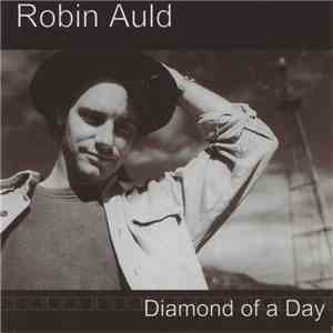 Robin Auld - Diamond Of A Day download flac