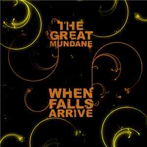 The Great Mundane - When Falls Arrive download flac