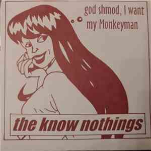 The Know Nothings - God Shmod, I Want My Monkeyman download flac