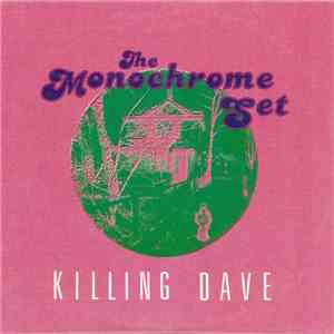 The Monochrome Set - Killing Dave download flac