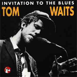 Tom Waits - Invitation To The Blues download flac
