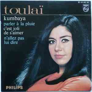 Toulaï - Kumbaya / Parler À La Pluie / C'est Joli De S'aimer / N'allez Pas Lui Dire download flac