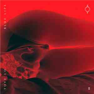 Tove Lo - Blue Lips (Lady Wood Phase II) download flac