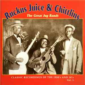 Various - Ruckus Juice & Chittlins, The Great Jug Bands, Vol 1 download flac