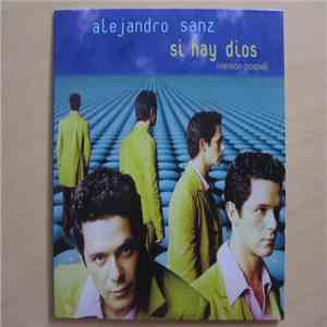 Alejandro Sanz - Si Hay Dios (Version Gospel) download flac