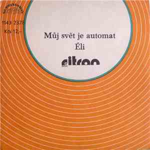 Citron - Můj Svět Je Automat / Éli download flac