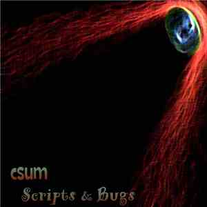 Csum - Scripts & Bugs download flac