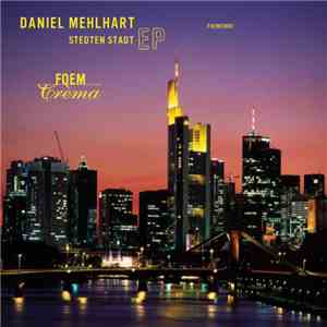Daniel Mehlhart - Stedten Stadt EP download flac