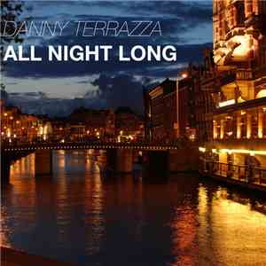 Danny Terrazza - All Night Long download flac