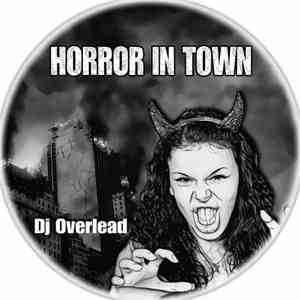 DJ Overlead - Horror In Town download flac