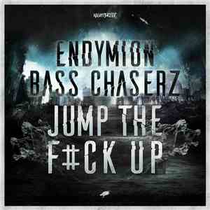 Endymion & Bass Chaserz - Jump The F#ck Up FLAC album
