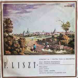 F. Liszt, Orchestra Simfonică A Filarmonicii Cehe, George Georgescu, Valentin Gheorghiu / Karel Ancerl - Concert Nr. 1 Pentru Pian Şi Orchestră / Preludiile - Poem Simfonic download flac
