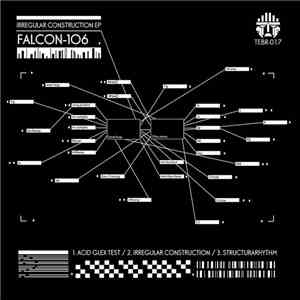 FALCON-106 - Irregular Construction EP download flac