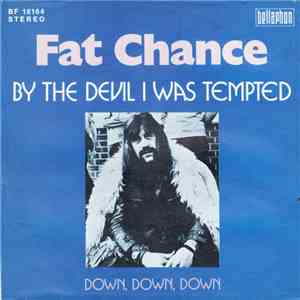 Fat Chance  - By The Devil I Was Tempted download flac