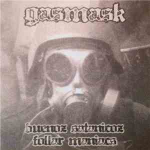 Gasmask  - Buenoz Satanicoz Follar Maniacs download flac