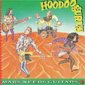 Hoodoo Gurus - Mars Needs Guitars! FLAC album