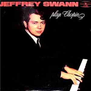 Jeffrey Swann Plays Chopin - Jeffrey Swann Plays Chopin download flac