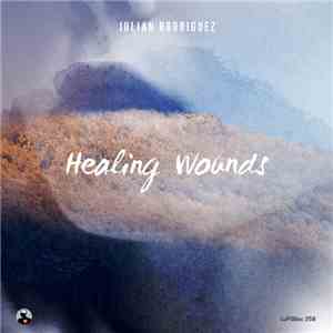 Julian Rodriguez  - Healing Wounds download flac