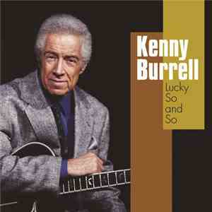 Kenny Burrell - Lucky So And So download flac