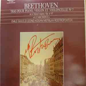 Ludwig van Beethoven / Emil Guilels, Leonid Kogan, Mstislav Rostropovitch - Trio Pour Piano, Violon Et Violoncelle Nº 7, En Si Bémol Majeur, Op. 97, "A L'Archiduc" download flac