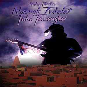 Mdou Moctar - Akounak Tedalat Taha Tazoughai download flac