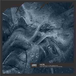 Mute. - The Sense Of Utter Desolation And The Need For Desperate Revenge download flac