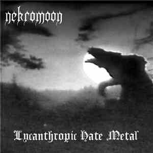 Nekromoon - Lycanthropic Hate Metal download flac