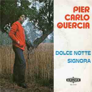 Pier Carlo Quercia - Dolce Notte / Signora download flac