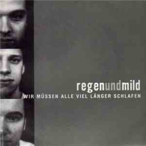 Regenundmild - Wir Müssen Alle Viel Länger Schlafen download flac