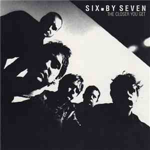 Six.By Seven - The Closer You Get download flac
