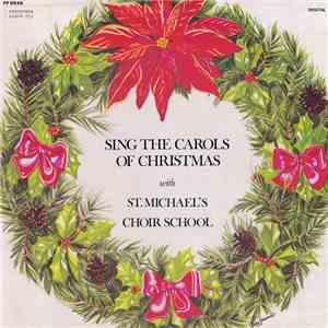 St. Michael's Choir School - Sing The Carols Of Christmas download flac