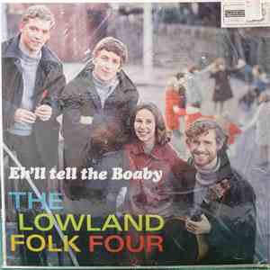 The Lowland Folk Four - Eh'll Tell The Boaby ( I Shall Inform The Police ) download flac