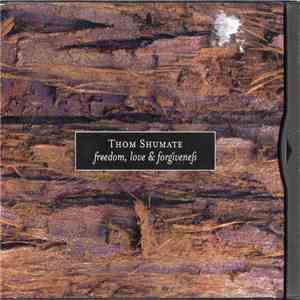 Thom Shumate - Freedom, Love & Forgiveness download flac