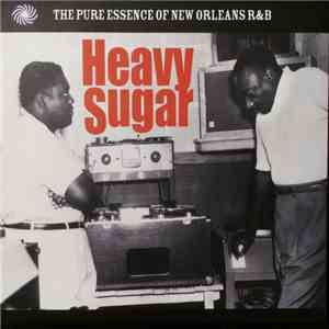 Various - Heavy Sugar - The Pure Essence Of New Orleans R&B download flac