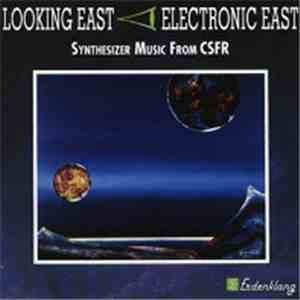 Various - Looking East - Electronic East - Synthesizer Music From ČSFR download flac